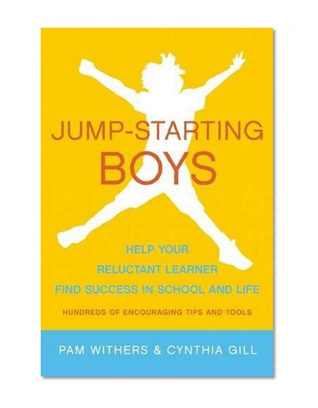 Book Cover Jump-Starting Boys: Help Your Reluctant Learner Find Success in School and Life