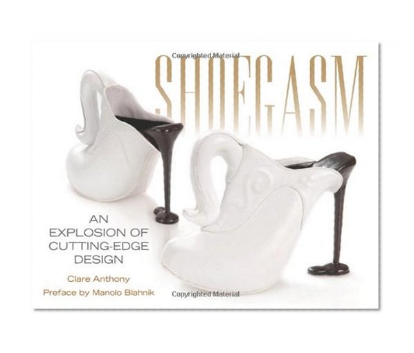 Book Cover Shoegasm: An Explosion of Cutting Edge Shoe Design