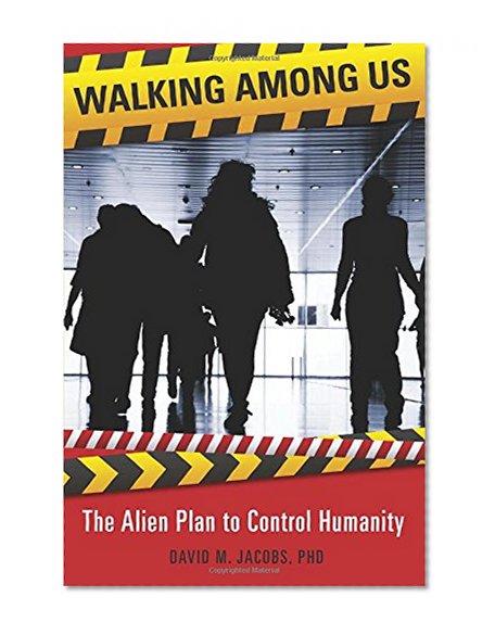 Book Cover Walking Among Us: The Alien Plan to Control Humanity