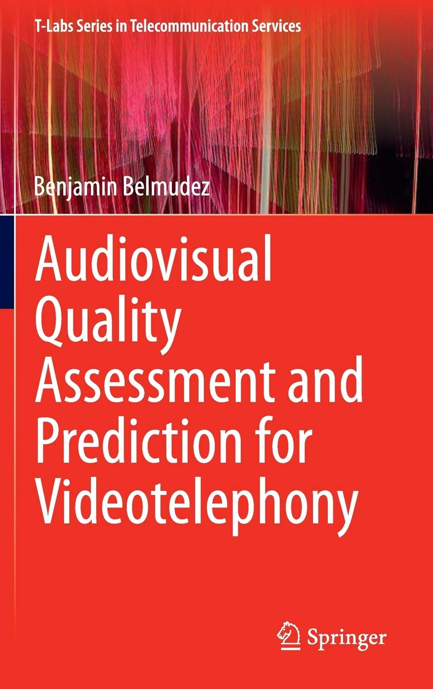 Book Cover Audiovisual Quality Assessment and Prediction for Videotelephony (T-Labs Series in Telecommunication Services)