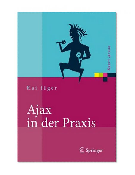 Book Cover Ajax in der Praxis: Grundlagen, Konzepte, LÃ¶sungen (Xpert.press) (German Edition)