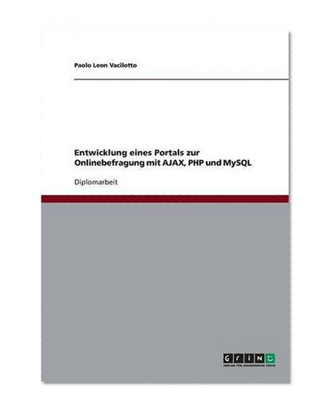 Book Cover Entwicklung Eines Portals Zur Onlinebefragung Mit Ajax, PHP Und MySQL (German Edition)