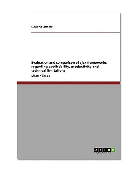 Book Cover Evaluation and comparison of ajax frameworks regarding applicability, productivity and technical limitations