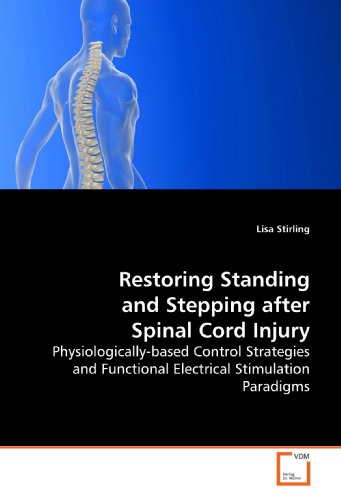 Book Cover Restoring Standing and Stepping after Spinal Cord Injury: Physiologically-based Control Strategies and Functional Electrical Stimulation Paradigms