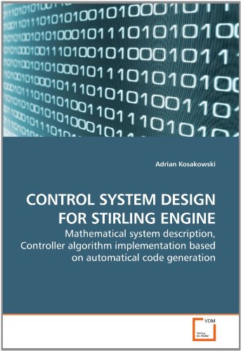 Book Cover CONTROL SYSTEM DESIGN FOR STIRLING ENGINE: Mathematical system description, Controller algorithm implementation based on automatical code generation