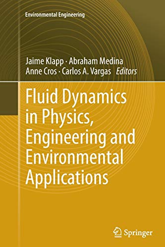 Book Cover Fluid Dynamics in Physics, Engineering and Environmental Applications (Environmental Science and Engineering)