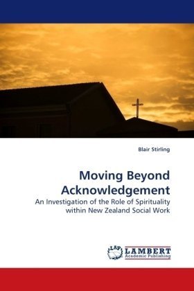 Book Cover Moving Beyond Acknowledgement: An Investigation of the Role of Spirituality within New Zealand Social Work