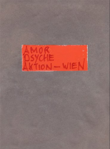 Book Cover Amor Psyche Aktion: Vienna: The Feminine in Viennese Actionism