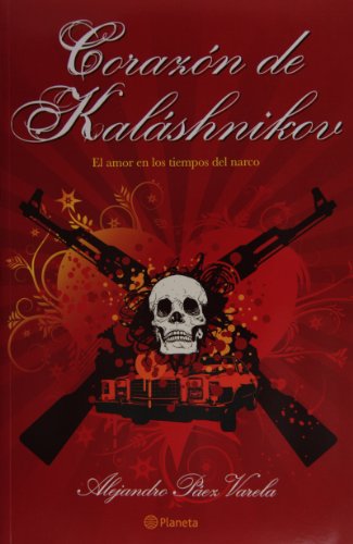 Book Cover Corazon de Kalashnikov. El amor en los tiempos del narco (Spanish Edition) (Fuera de coleccion)