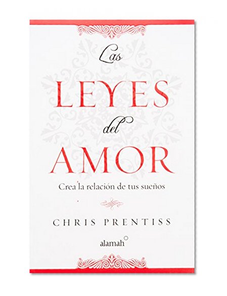 Book Cover Las leyes del amor (The Laws of Love: Creating the Relationship of Your Dreams) (Spanish Edition)