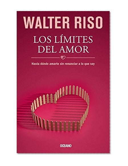 Book Cover Los lÃ­mites del amor: Hasta dÃ³nde amarte sin renunciar a lo que soy (Biblioteca Walter Riso) (Spanish Edition)