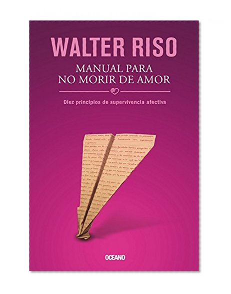 Book Cover Manual para no morir de amor: Diez principios de supervivencia afectiva (Biblioteca Walter Riso) (Spanish Edition)
