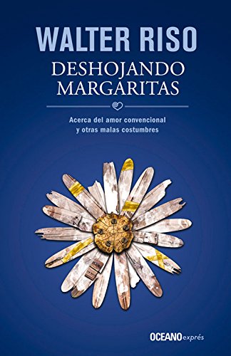 Book Cover Deshojando margaritas: Acerca del amor convencional y otras malas costumbres (Spanish Edition)