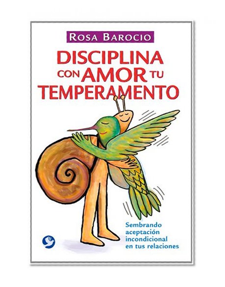 Book Cover Disciplina con amor tu temperamento: Sembrando aceptaciÃ³n incondicional en tus relaciones (Spanish Edition)