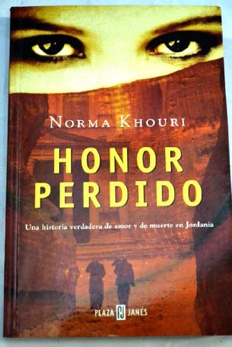 Book Cover Honor Perdido / Honor Lost: Una Historia Verdadera De Amor Y De Muerte En Jordania / Love and Death in Modern-day Jordan (Spanish Edition)