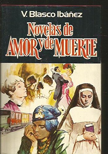 Book Cover Novelas de amor y de muerte (Obra de V. Blasco Ibanez) (Spanish Edition)