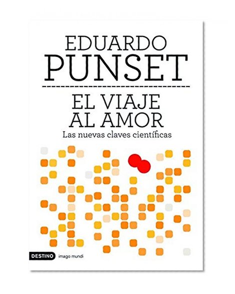 Book Cover El viaje al amor / Journey to love: Las Nuevas Claves Cientificas / New Scientific Clues (Spanish Edition)