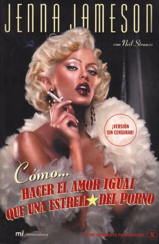 Book Cover Como Hacer El Amor Igual Que Una Estrella Del Porno / How to Make Love Like a Porn Star (Spanish Edition)