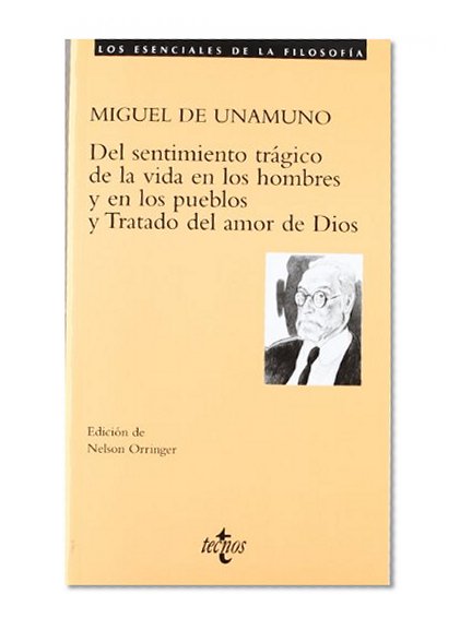 Book Cover Del sentimiento tragico de la vida en los hombres y en los pueblos. Tratado del Amor de Dios (LOS ESENCIALES DE LA FILOSOFIA) (Spanish Edition)