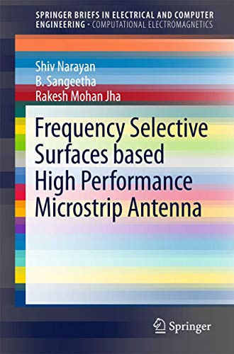 Book Cover Frequency Selective Surfaces based High Performance Microstrip Antenna (SpringerBriefs in Electrical and Computer Engineering)