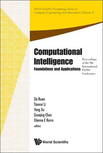Book Cover Computational Intelligence: Foundations and Applications, Proceedings of the 9th International FLINS Conference (World Scientific Proceedings Series on Computer Engineering and Information Science)