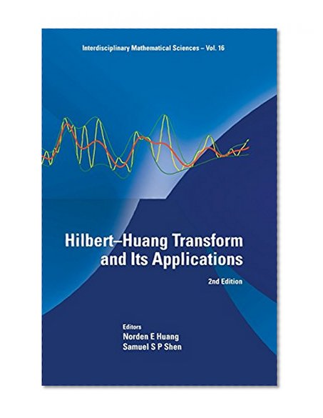 Book Cover Hilbert Huang Transform and Its Applications: 2nd Edition (Interdisciplinary Mathematical Sciences)