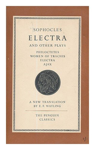 Book Cover Electra And Other Plays: Philoctetes; Women Of Trachis; electra; Ajax