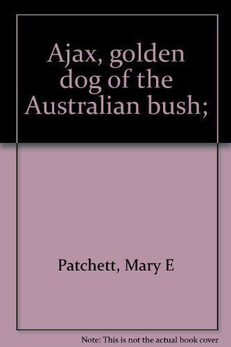 Book Cover Ajax, golden dog of the Australian bush;