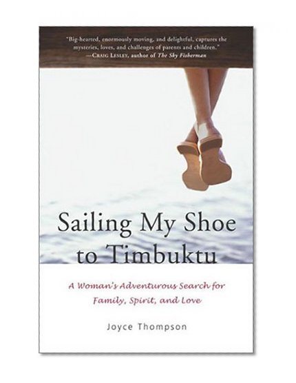 Book Cover Sailing My Shoe to Timbuktu : A Woman's Adventurous Search for Family, Spirit, and Love