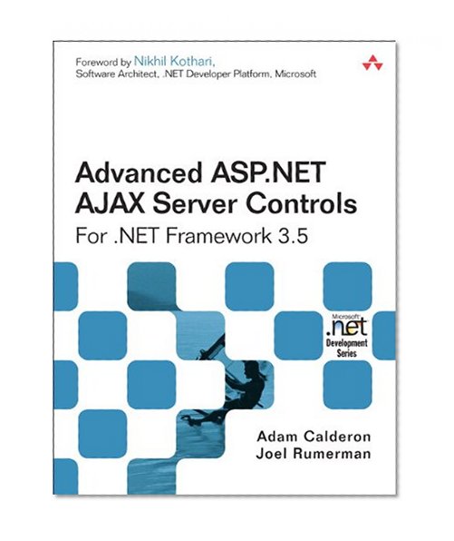 Book Cover Advanced ASP.NET AJAX Server Controls For .NET Framework 3.5 (Microsoft Windows Development Series)