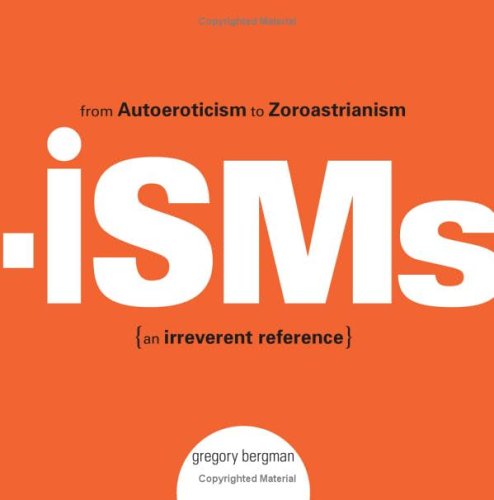 Book Cover Isms: From Autoeroticism to Zoroastrianism--an Irreverent Reference