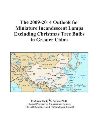Book Cover The 2009-2014 Outlook for Miniature Incandescent Lamps Excluding Christmas Tree Bulbs in Greater China
