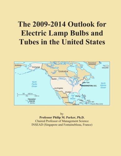 Book Cover The 2009-2014 Outlook for Electric Lamp Bulbs and Tubes in the United States