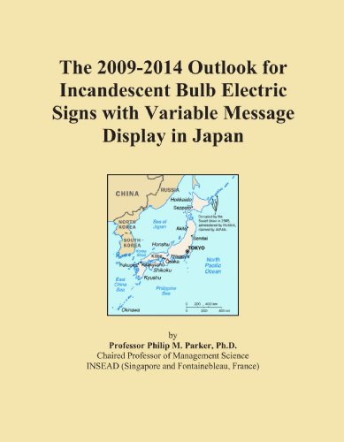Book Cover The 2009-2014 Outlook for Incandescent Bulb Electric Signs with Variable Message Display in Japan