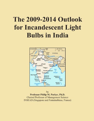 Book Cover The 2009-2014 Outlook for Incandescent Light Bulbs in India