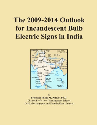 Book Cover The 2009-2014 Outlook for Incandescent Bulb Electric Signs in India