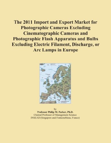 Book Cover The 2011 Import and Export Market for Photographic Cameras Excluding Cinematographic Cameras and Photographic Flash Apparatus and Bulbs Excluding Electric Filament, Discharge, or Arc Lamps in Europe
