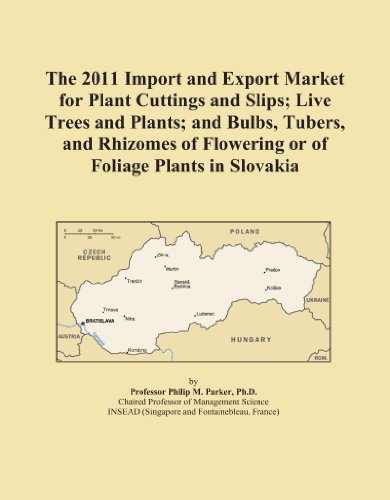 Book Cover The 2011 Import and Export Market for Plant Cuttings and Slips; Live Trees and Plants; and Bulbs, Tubers, and Rhizomes of Flowering or of Foliage Plants in Slovakia