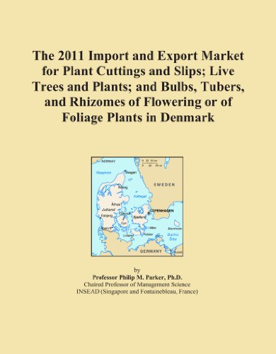 Book Cover The 2011 Import and Export Market for Plant Cuttings and Slips; Live Trees and Plants; and Bulbs, Tubers, and Rhizomes of Flowering or of Foliage Plants in Denmark