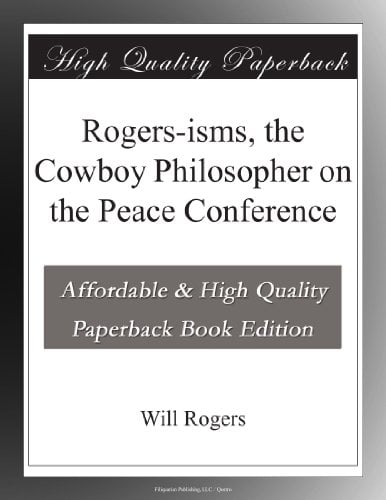 Book Cover Rogers-isms, the Cowboy Philosopher on the Peace Conference