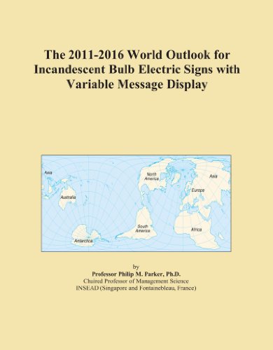 Book Cover The 2011-2016 World Outlook for Incandescent Bulb Electric Signs with Variable Message Display
