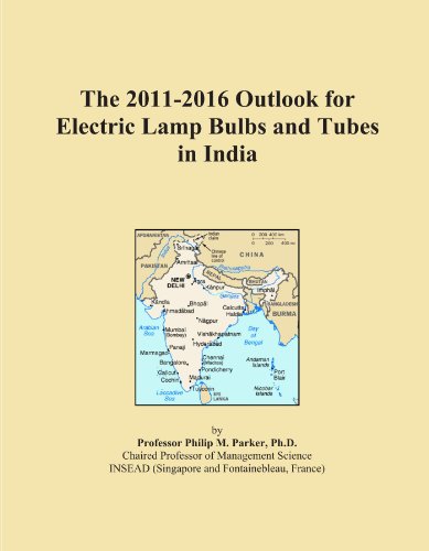 Book Cover The 2011-2016 Outlook for Electric Lamp Bulbs and Tubes in India