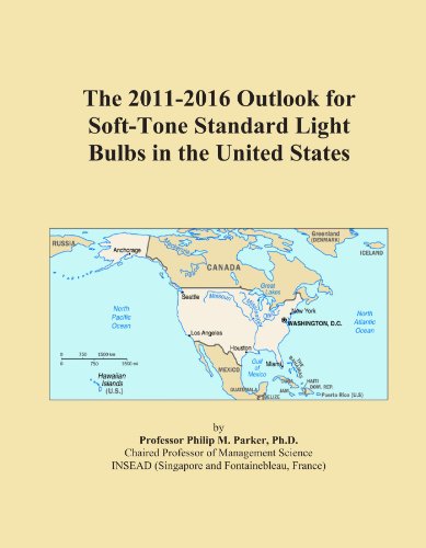 Book Cover The 2011-2016 Outlook for Soft-Tone Standard Light Bulbs in the United States