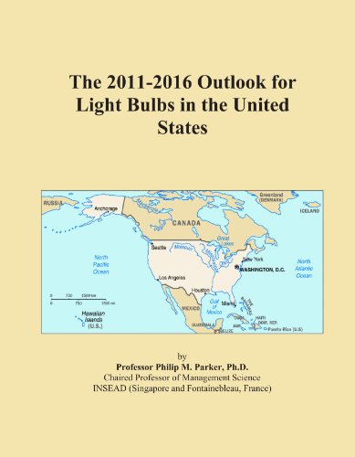Book Cover The 2011-2016 Outlook for Light Bulbs in the United States