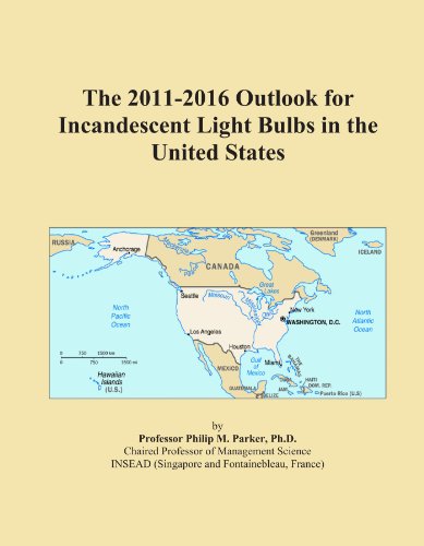 Book Cover The 2011-2016 Outlook for Incandescent Light Bulbs in the United States