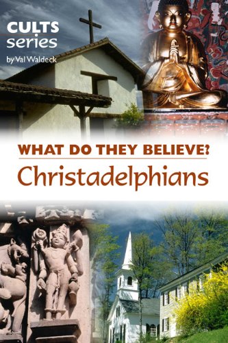 Book Cover Christadelphians: What Do They Believe? (Cults and Isms Series)