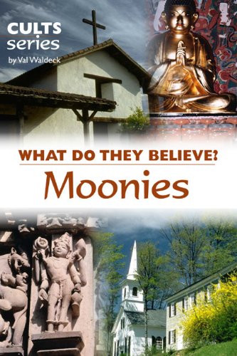 Book Cover Moonies: What Do They Believe? (Cults and Isms Series)