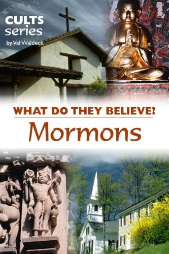 Book Cover Mormons: What Do They Believe? (Cults and Isms Series)
