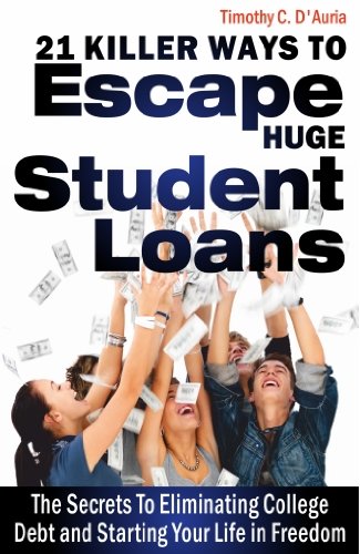 Book Cover 21 Killer Ways To Escape Huge Student Loans