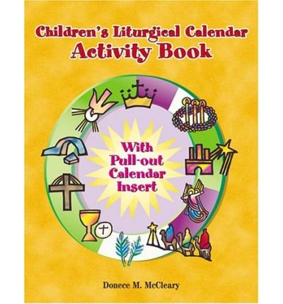 Book Cover [ [ [ Childern's Liturgical Calendar Activity Book - Greenlight [ CHILDERN'S LITURGICAL CALENDAR ACTIVITY BOOK - GREENLIGHT BY McCleary, Donece M ( Author ) Sep-01-2005[ CHILDERN'S LITURGICAL CALENDAR ACTIVITY BOOK - GREENLIGHT [ CHILDERN'S LITURGICAL CAL